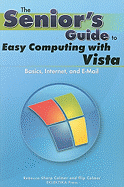 Easy Computing with Vista: Basics, Internet, and E-Mail