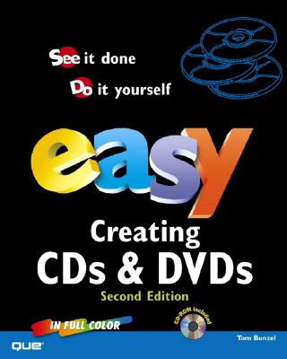Easy Creating CDs & DVDs - Bunzel, Tom