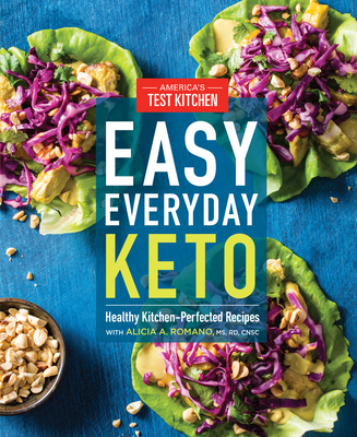 Easy Everyday Keto: Healthy Kitchen-Perfected Recipes - America's Test Kitchen (Editor)