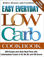 Easy Everyday Low Carb Cookbook - Better Homes and Gardens (Editor), and Thomas, Kristi (Editor)