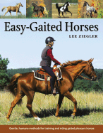 Easy-Gaited Horses: Gentle, Humane Methods for Training and Riding Gaited Pleasure Horses