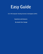 Easy Guide: 312-50 Certified Ethical Hacker (Ceh): Questions and Answers