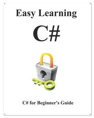 Easy Learning C#: C# for Beginner's Guide - Hu, Yang