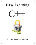 Easy Learning C++: C++ for Beginner's Guide