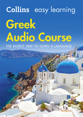 Easy Learning Greek Audio Course: Language Learning the Easy Way with Collins - Collins Dictionaries, and Economides, Athena (Read by)