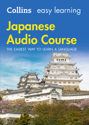 Easy Learning Japanese Audio Course: Language Learning the Easy Way with Collins - Collins Dictionaries, and Enokida, Fumitsugu (Read by), and Ogawa, Junko (Read by)