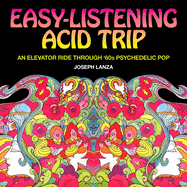 Easy Listening Acid Trip: An Elevator Ride Through Sixties Psychedelic Pop