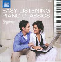 Easy-Listening Piano Classics: Brahms - Christian Kohn (piano); Idil Biret (piano); Silke-Thora Matthies (piano)