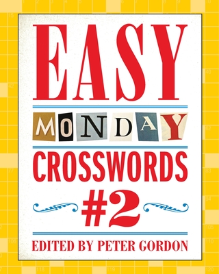 Easy Monday Crosswords #2 - Gordon, Peter (Editor)