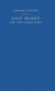 Easy Money, and Two Other Plays: Even a Wise Man Stumbles, and Wolves and Sheep