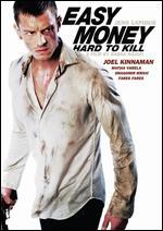 Easy Money: Hard to Kill