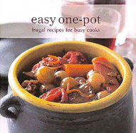 Easy One-Pot: Frugal Recipes for Busy Cooks