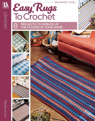 Easy Rugs to Crochet: 8 Designs - Halliday, Anne