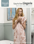 Easy-To-Sew Lingerie: Pretty Bras, Camis & Sleep Sets