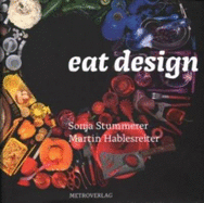 Eat Design - Hablesreiter, Martin, and Stummerer, Sonja