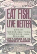 Eat Fish, Live Better - Fletcher, Anne M, M.S., R.D.