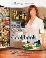 Eat Healthy With the Brain Doctor's Wife Cookbook