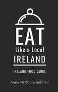 Eat Like a Local-Ireland: Ireland Food Guide