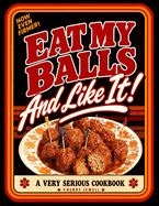 Eat My Balls: And Like It!