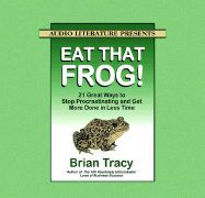 Eat That Frog!: 21 Great Ways to Stop Procrastinating and Get More Done in Less Time