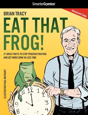 Eat That Frog! - Tracy, Brian, and Bunn, Cullen (Compiled by)