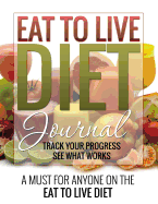 Eat to Live Diet Journal