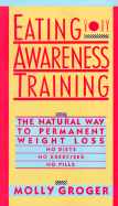 Eating Awareness Training - Groger, Molly