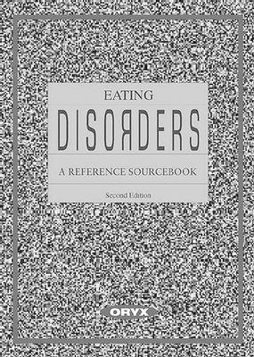Eating Disorders: A Reference Sourcebook - Lemberg, Raymond, and Cohn, Leigh