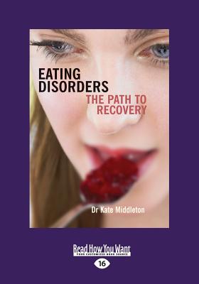 Eating Disorders: The Path to Recovery - Middleton, Kate