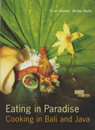 Eating in Paradise: Cooking in Bali and Java - Siauw, Noni, and Rath, Britta