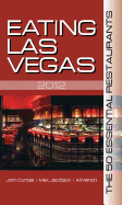 Eating Las Vegas: The 50 Essential Restaurants