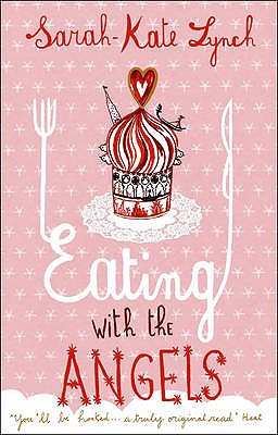 Eating With The Angels - Lynch, Sarah-Kate