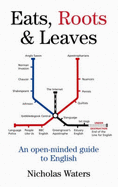 Eats, Roots and Leaves: An Open-minded Guide to English