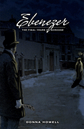 Ebenezer: The Final Years of Scrooge