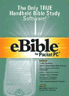 Ebible for Pocket Pc: the Only True Handheld Bible Study Software!