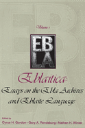 Eblaitica: Essays on the Ebla Archives and Eblaite Language, Volume 1