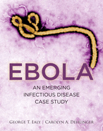 Ebola: An Emerging Infectious Disease Case Study: .