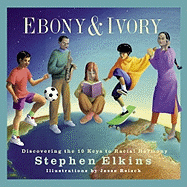 Ebony & Ivory: Discovering the Ten Keys to Racial Harmony