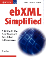 Ebxml Simplified: A Guide to the New Standard for Global E-Commerce