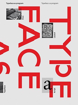 Ecal: Typeface as Program - Rappo, Fran�ois (Editor), and Bilak, Peter (Text by), and Lehni, J�rg (Text by)