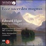 Ecce sacerdos magnus - Elgar: Music for Chorus & Orchestra