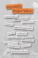 Eccentric Finger Lakes: A Curious Guide