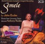 Eccles: Semele - Barbara Clements (vocals); Bragi Thor Valsson (vocals); Brenda Grau (vocals); Christopher Swanson (vocals);...