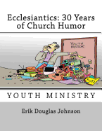 Ecclesiantics: 30 Years of Church Humor