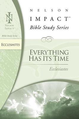 Ecclesiastes: Everything Has Its Time - Nelson Impact (Creator)