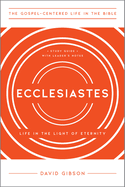 Ecclesiastes: Life in the Light of Eternity, Study Guide with Leader's Notes