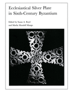 Ecclesiastical Silver Plate in Sixth-Century Byzantium