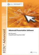 ECDL Advanced Syllabus 2.0 Module AM6 Presentation Using PowerPoint 2010 - CiA Training Ltd.