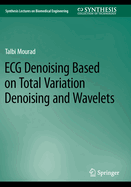 ECG Denoising based on Total Variation Denoising and Wavelets