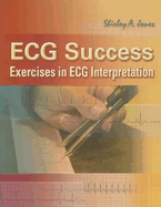 ECG Success: Exercises in ECG Interpretation
